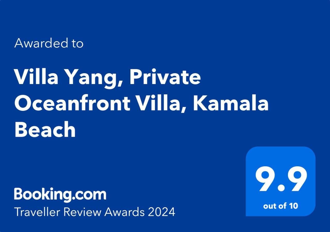 Villa Yang, Private Oceanfront Villa, หาดกมลา ภายนอก รูปภาพ